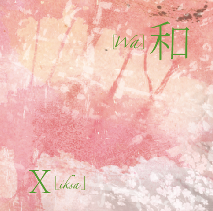 X[iksa]『和』
